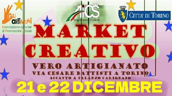 Gli ultimi giorni di magia natalizia: Market 21 e 22 dicembre a Torino